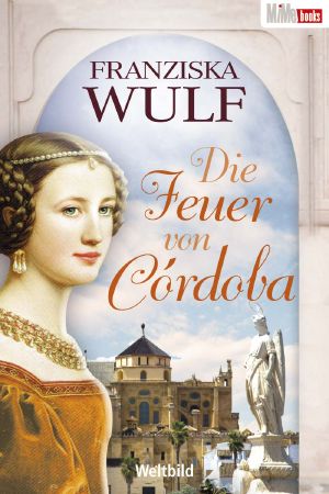 [Anne Trilogie 03] • Die Feuer von Cordoba